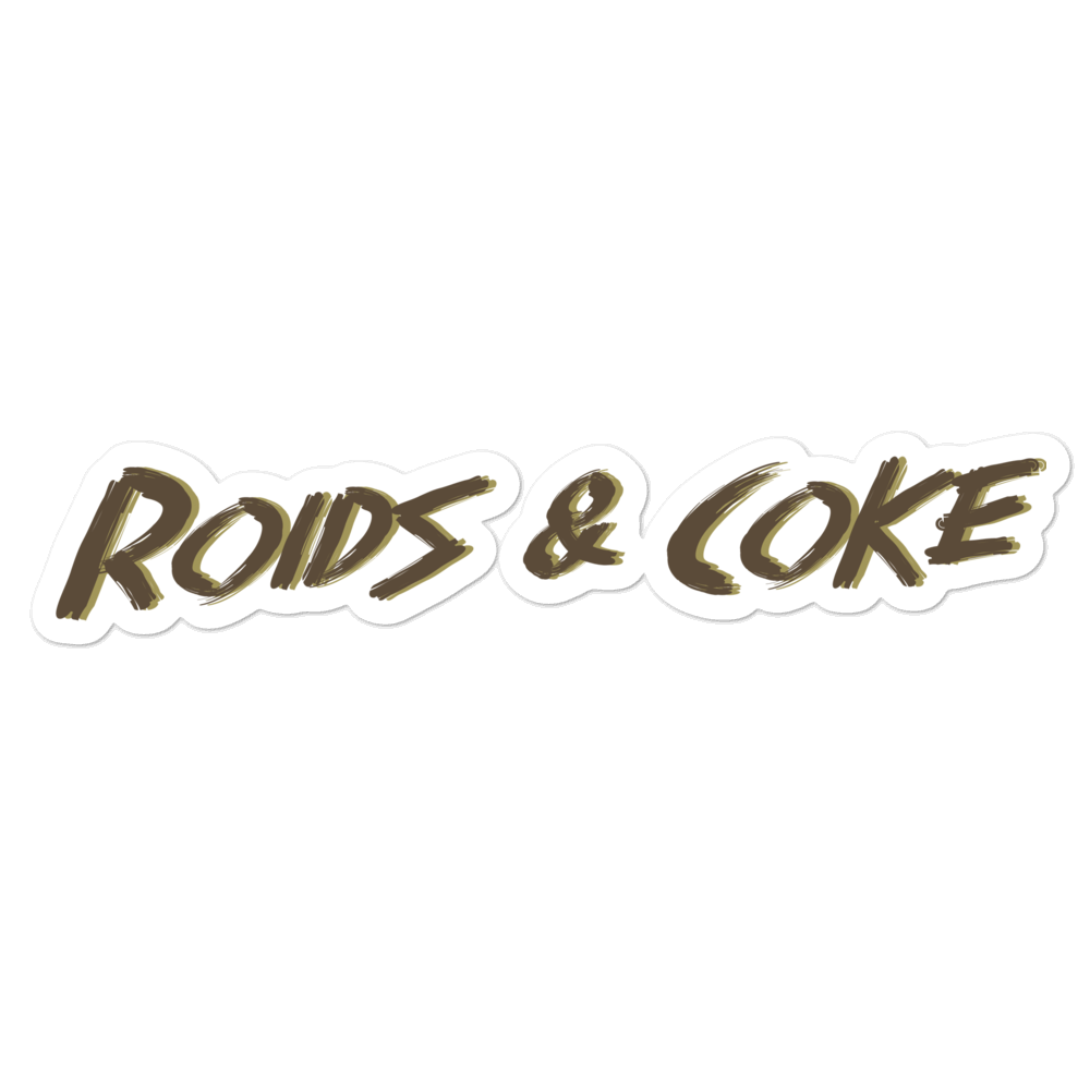 Roids & Coke Brush Script Bubble-free stickers