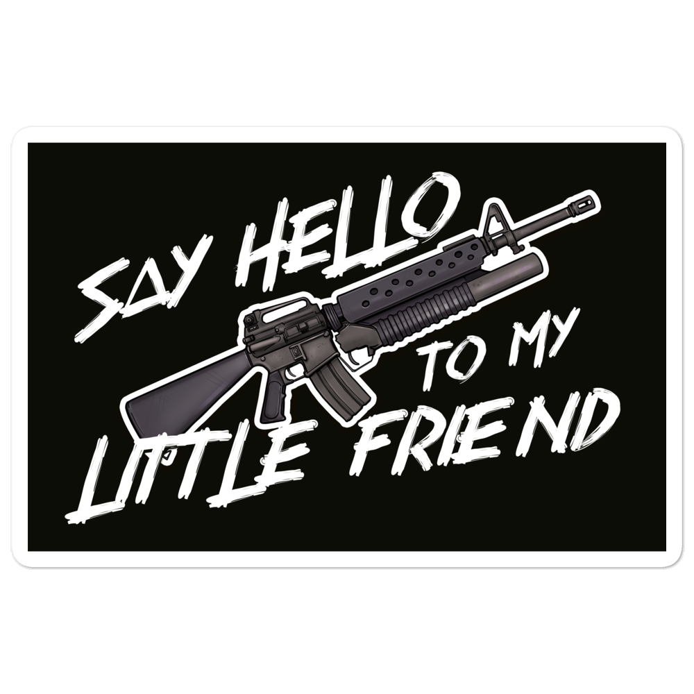 Say Hello To My Little Friend